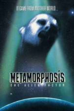 Watch Metamorphosis: The Alien Factor M4ufree