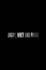 Watch Angry, White and Proud M4ufree