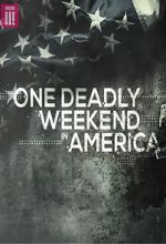Watch One Deadly Weekend in America M4ufree