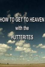 Watch How to Get to Heaven with the Hutterites M4ufree