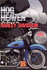 Watch Hog Heaven: The Story of the Harley Davidson Empire M4ufree