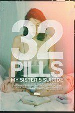 Watch 32 Pills: My Sisters Suicide M4ufree
