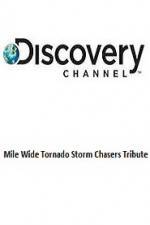 Watch Discovery Channel Mile Wide Tornado Storm Chasers Tribute M4ufree