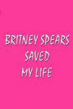 Watch Britney Spears Saved My Life M4ufree