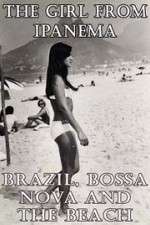 Watch The Girl from Ipanema: Brazil, Bossa Nova and the Beach M4ufree
