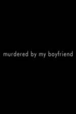 Watch Murdered By My Boyfriend M4ufree