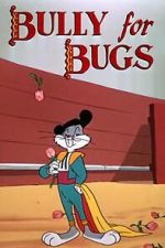Watch Bully for Bugs (Short 1953) Online M4ufree