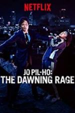 Watch Jo Pil-ho: The Dawning Rage M4ufree