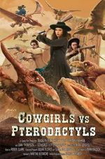 Watch Cowgirls vs. Pterodactyls M4ufree