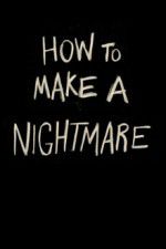 Watch How to Make a Nightmare M4ufree