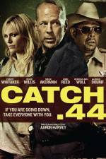 Watch Catch 44 M4ufree