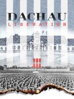 Watch Dachau Liberation M4ufree