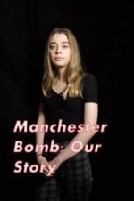 Watch Manchester Bomb: Our Story M4ufree