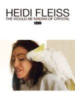 Watch Heidi Fleiss: The Would-Be Madam of Crystal M4ufree