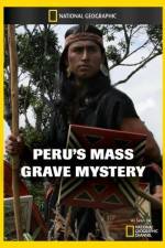 Watch National Geographic Explorer Perus Mass Grave Mystery M4ufree