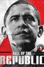 Watch Fall of the Republic The Presidency of Barack H Obama M4ufree
