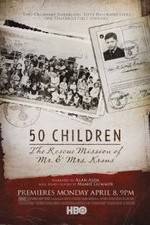Watch 50 Children: The Rescue Mission of Mr. And Mrs. Kraus M4ufree