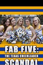 Watch Fab Five: The Texas Cheerleader Scandal M4ufree