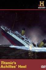 Watch Titanic's Achilles Heel M4ufree
