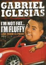 Watch Gabriel Iglesias: I\'m Not Fat... I\'m Fluffy M4ufree