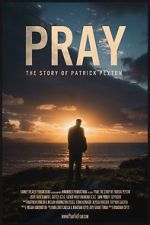 Watch Pray: The Story of Patrick Peyton M4ufree