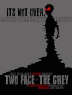 Watch Two Face: The Grey M4ufree