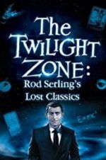 Watch Twilight Zone: Rod Serling\'s Lost Classics M4ufree