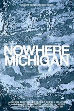 Watch Nowhere, Michigan M4ufree