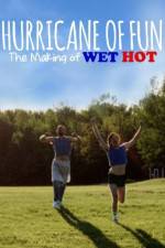 Watch Hurricane of Fun: The Making of Wet Hot M4ufree