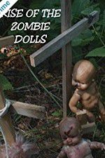 Watch Rise of the Zombie Dolls M4ufree