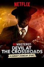 Watch ReMastered: Devil at the Crossroads M4ufree