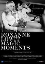 Watch Roxanne Lowit Magic Moments M4ufree