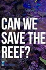 Watch Can We Save the Reef? M4ufree