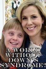 Watch A World Without Down\'s Syndrome? M4ufree