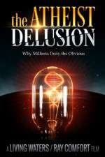Watch The Atheist Delusion M4ufree