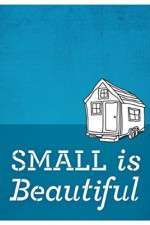 Watch Small Is Beautiful A Tiny House Documentary M4ufree