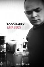 Watch Todd Barry Super Crazy M4ufree