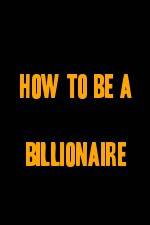 Watch How to Be a Billionaire M4ufree