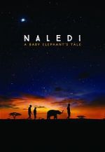 Watch Naledi: A Baby Elephant\'s Tale M4ufree