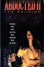 Watch Abducted II The Reunion M4ufree