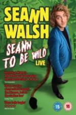 Watch Seann Walsh: Seann to Be Wild M4ufree