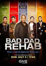 Watch Bad Dad Rehab M4ufree