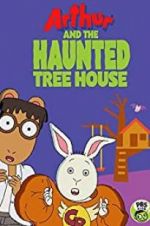 Watch Arthur and the Haunted Tree House M4ufree