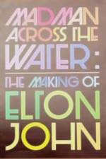 Watch The Making of Elton John Madman Across the Water M4ufree