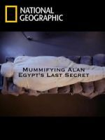 Watch Mummifying Alan: Egypt\'s Last Secret M4ufree