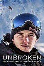 Watch Unbroken: The Snowboard Life of Mark McMorris M4ufree