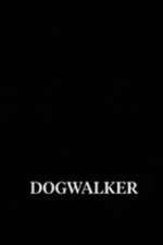 Watch Dogwalker M4ufree