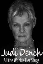 Watch Judi Dench All the Worlds Her Stage M4ufree