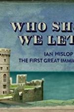 Watch Who Should We Let In? Ian Hislop on the First Great Immigration Row M4ufree