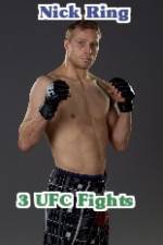Watch Nick Ring 3 UFC Fights M4ufree